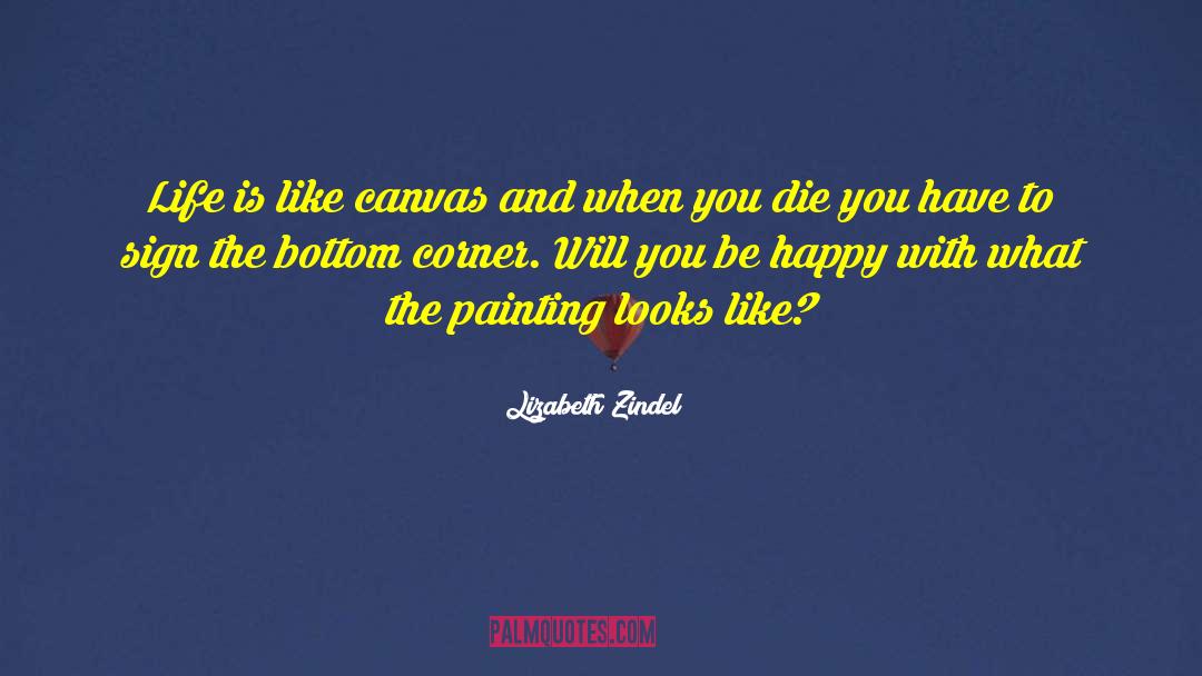 Ths Is What Happy Looks Like quotes by Lizabeth Zindel
