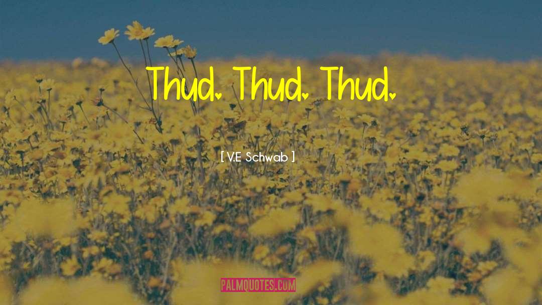 Thud quotes by V.E Schwab