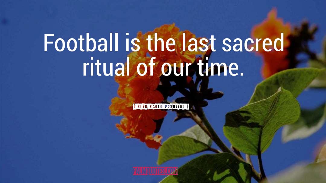 Thuds Football quotes by Pier Paolo Pasolini