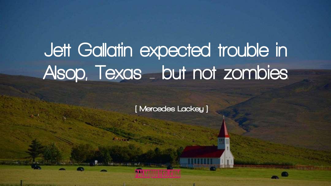 Thuggery In Texas quotes by Mercedes Lackey