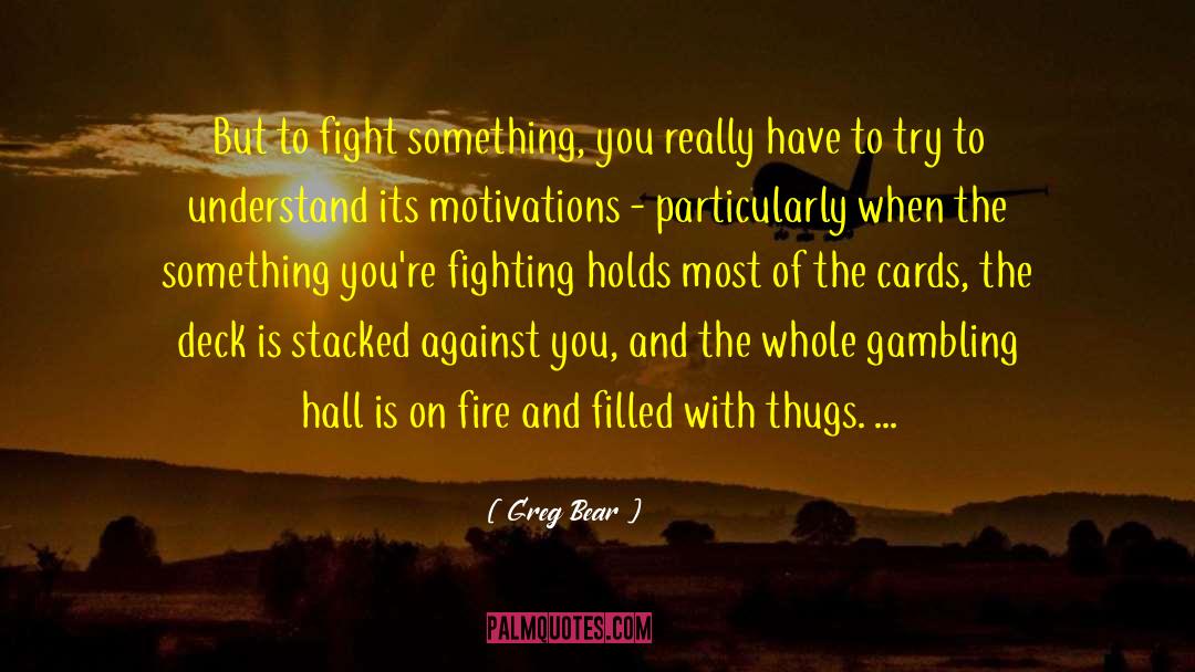 Thugs quotes by Greg Bear