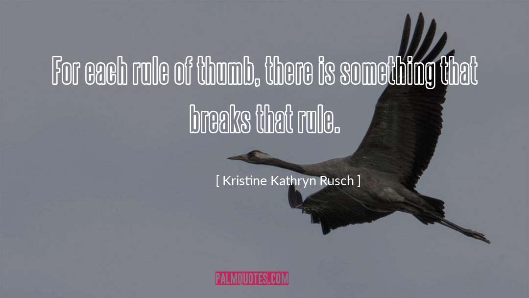 Thumb quotes by Kristine Kathryn Rusch