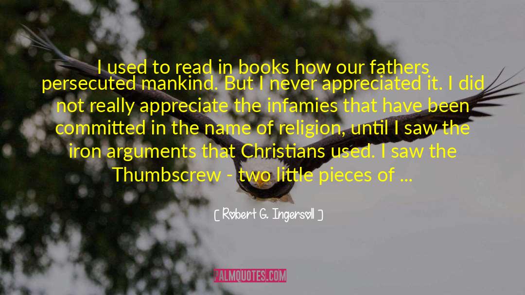 Thumbscrew quotes by Robert G. Ingersoll