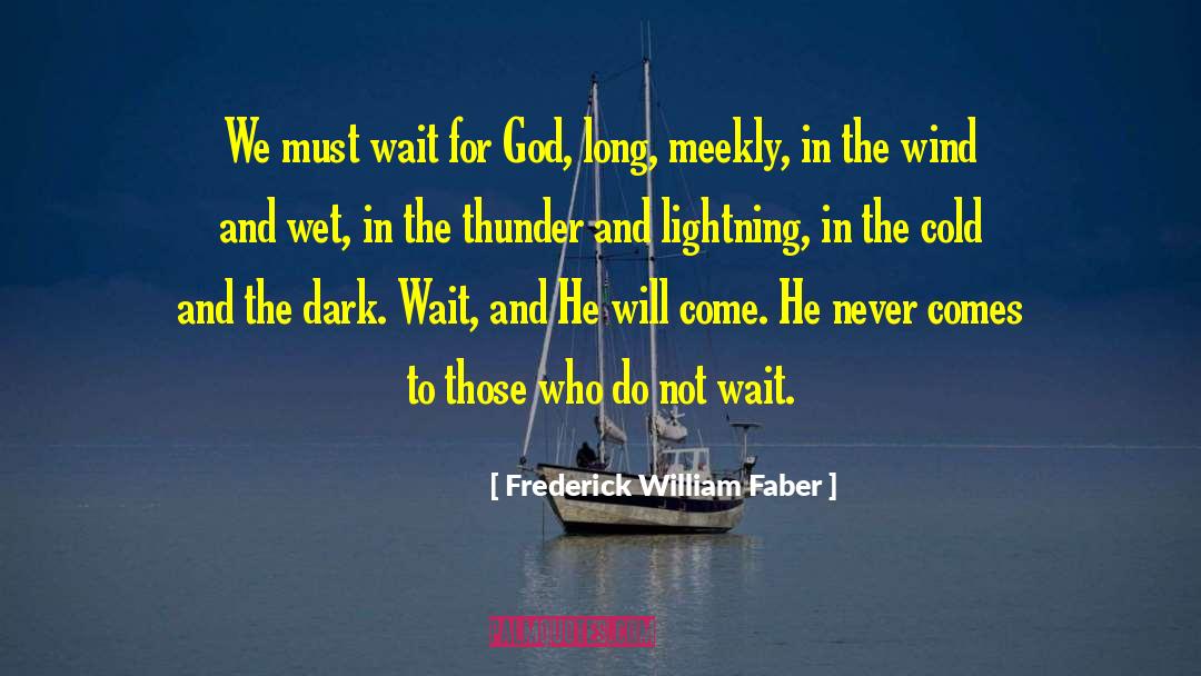 Thunder And Lightning quotes by Frederick William Faber