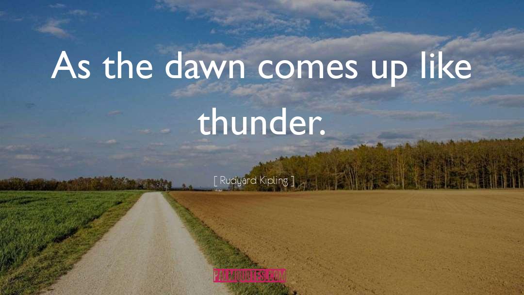 Thunder quotes by Rudyard Kipling