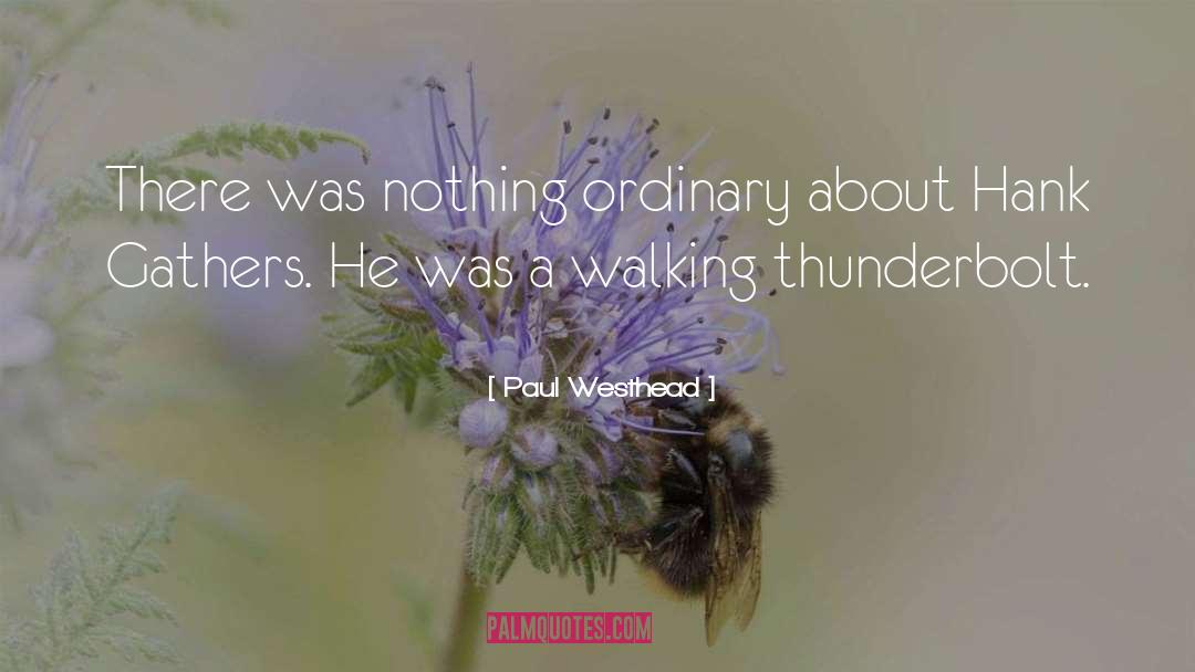 Thunderbolt quotes by Paul Westhead