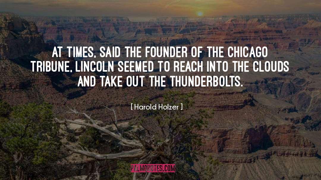 Thunderbolts quotes by Harold Holzer