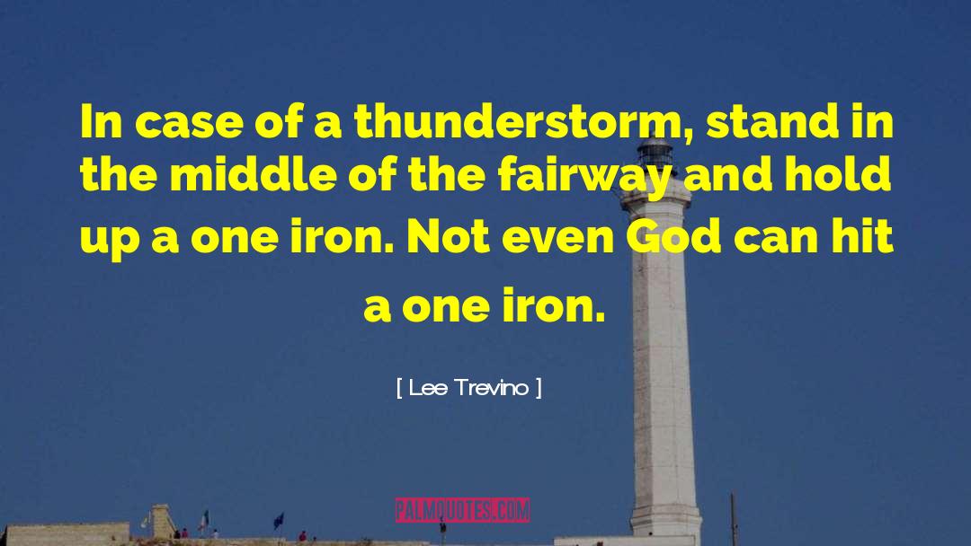 Thunderstorm quotes by Lee Trevino