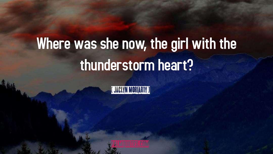 Thunderstorm quotes by Jaclyn Moriarty