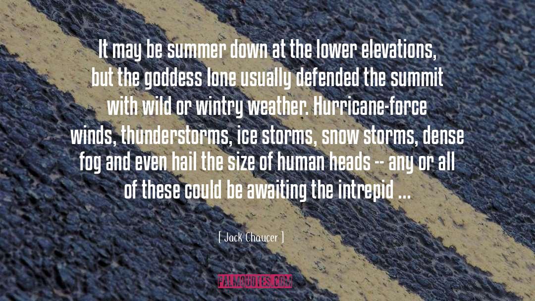 Thunderstorms quotes by Jack Chaucer