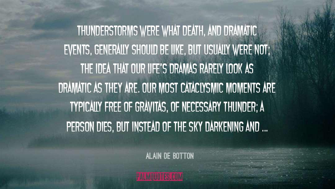 Thunderstorms quotes by Alain De Botton