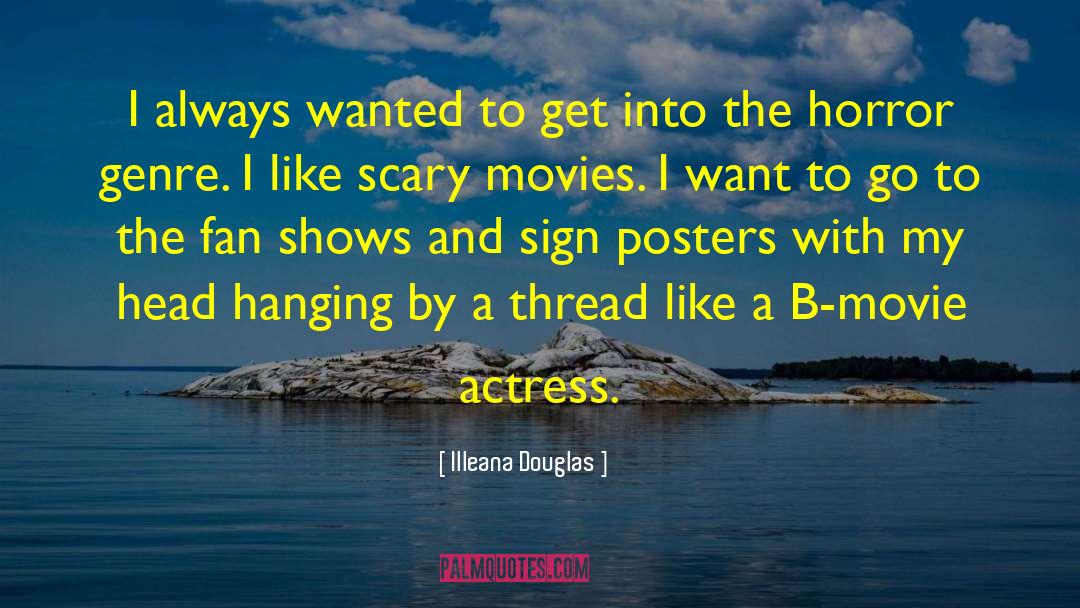 Thusnelda Actress quotes by Illeana Douglas