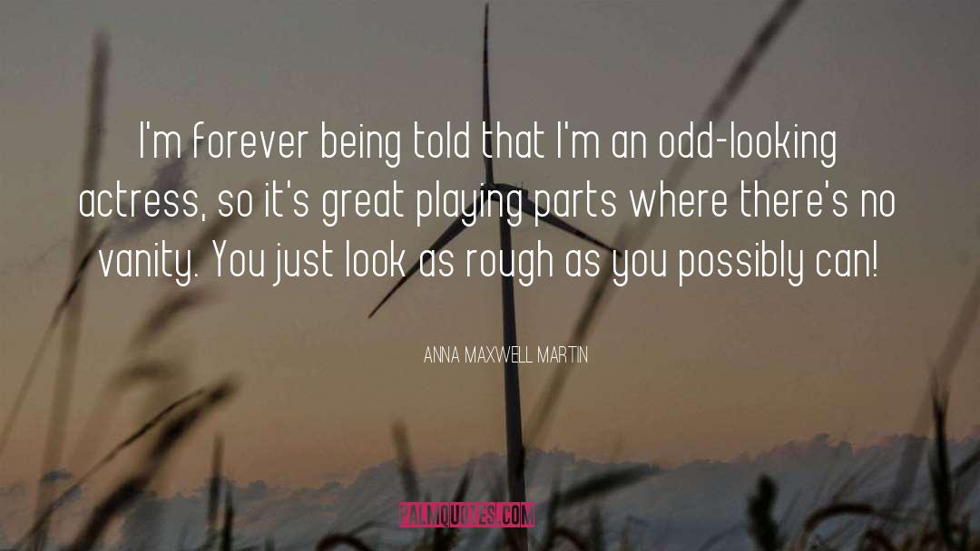 Thusnelda Actress quotes by Anna Maxwell Martin
