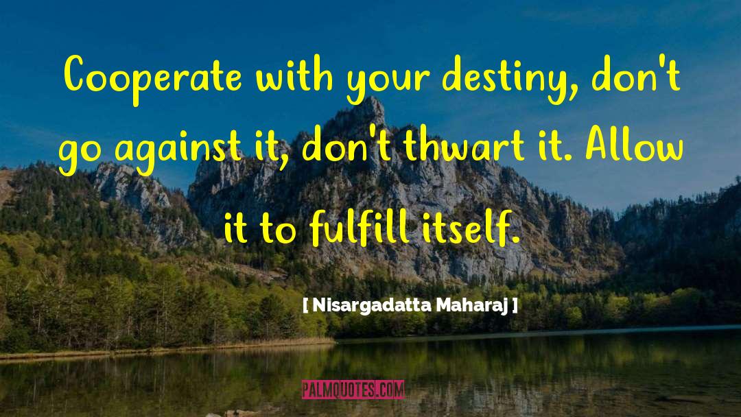 Thwart Best quotes by Nisargadatta Maharaj