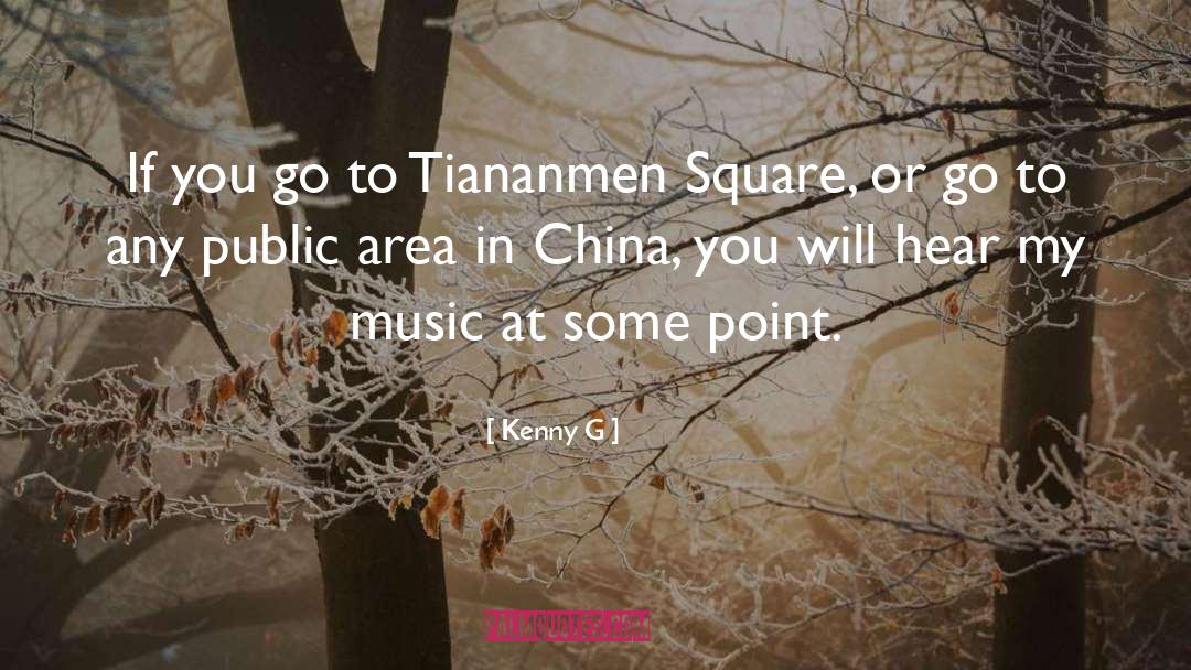 Tiananmen Square quotes by Kenny G