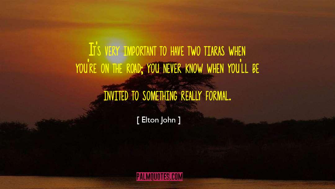 Tiaras quotes by Elton John