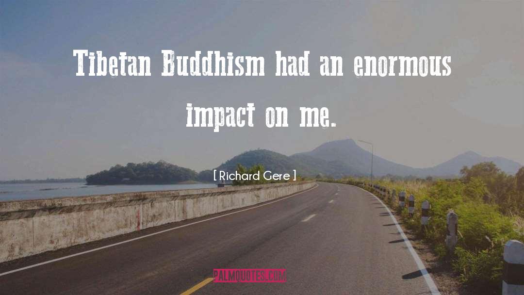 Tibetan Buddhism quotes by Richard Gere