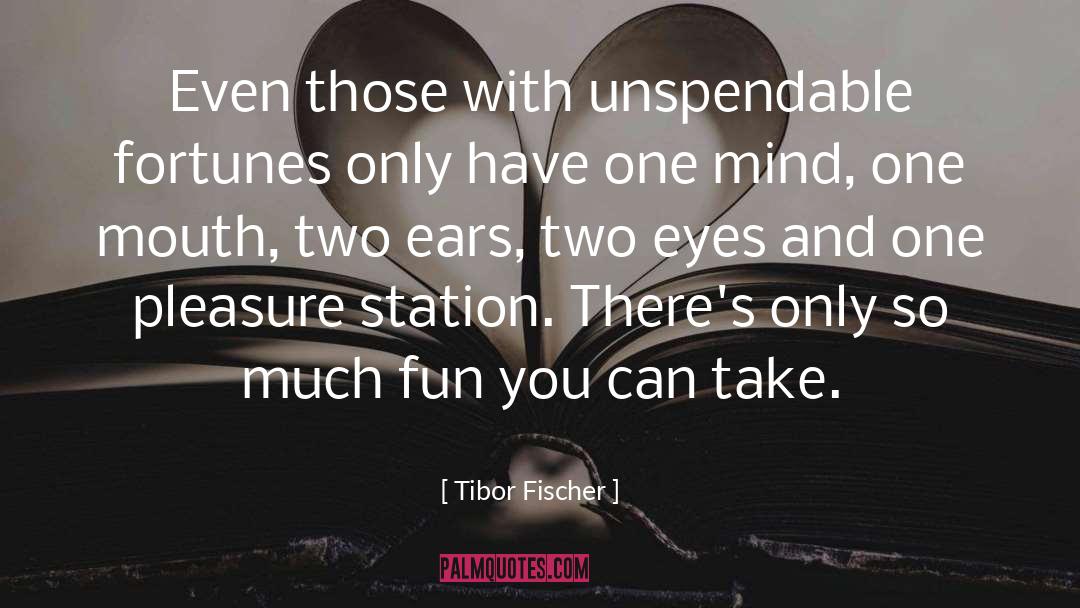 Tibor Fischer quotes by Tibor Fischer