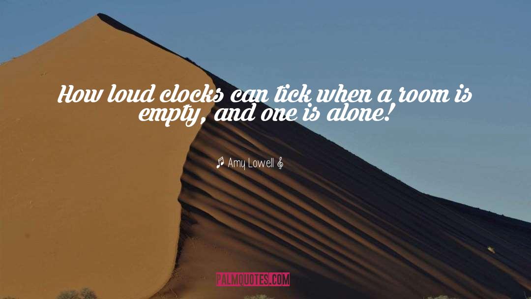 Tick Tock quotes by Amy Lowell