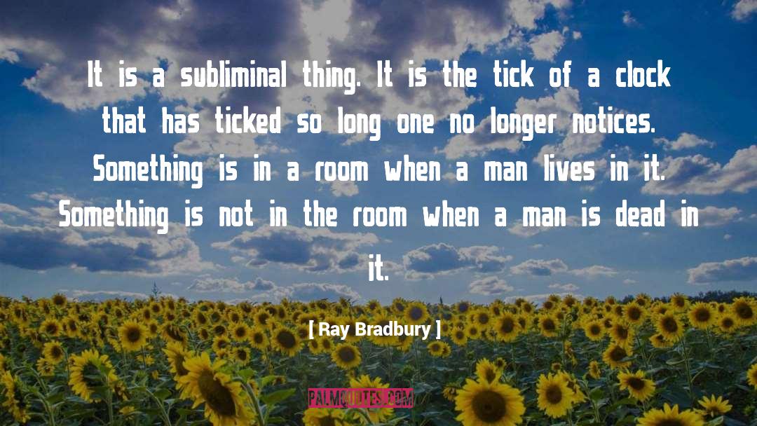 Ticked quotes by Ray Bradbury