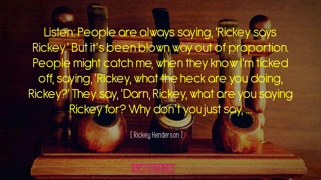 Ticked quotes by Rickey Henderson