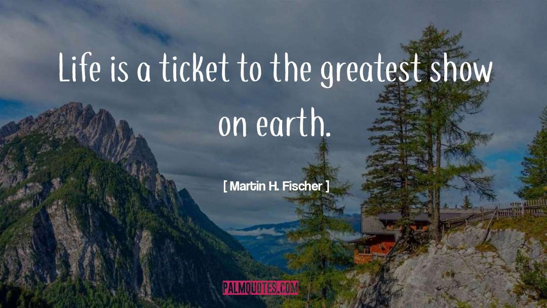 Ticket quotes by Martin H. Fischer