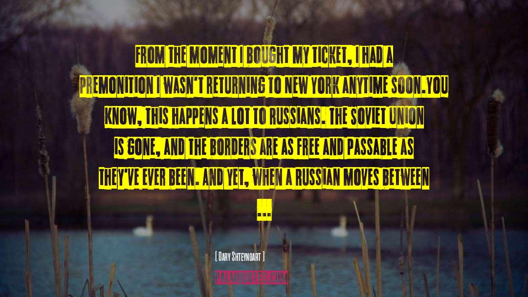 Ticket quotes by Gary Shteyngart