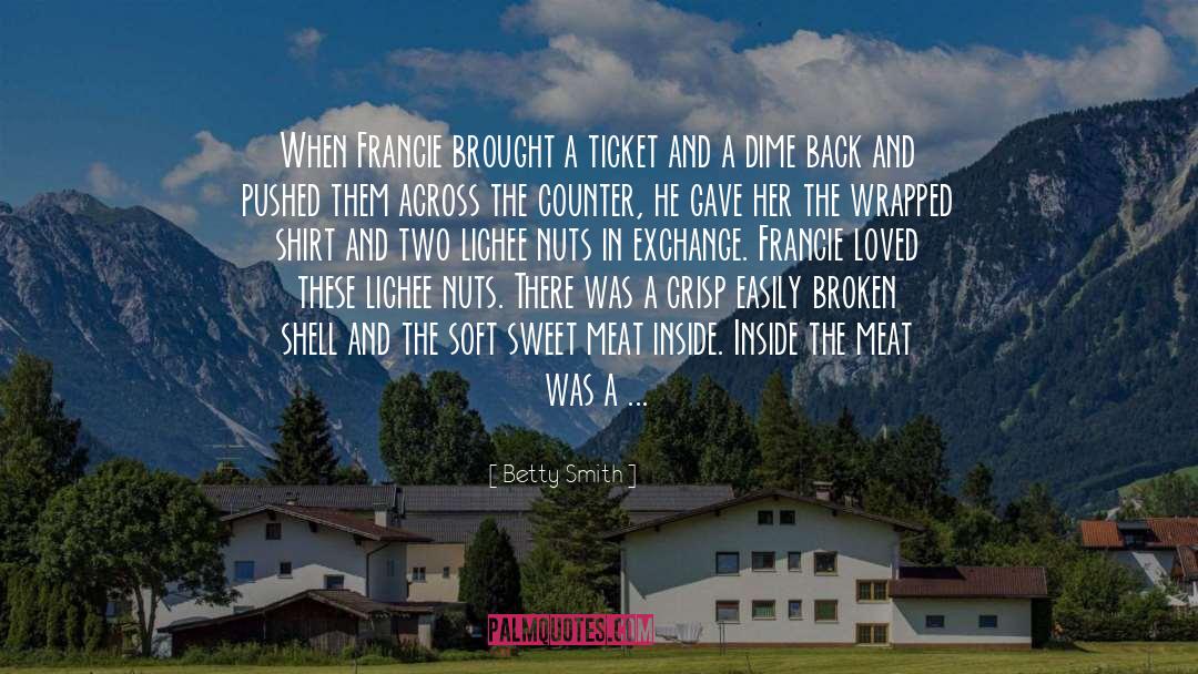 Ticket quotes by Betty Smith