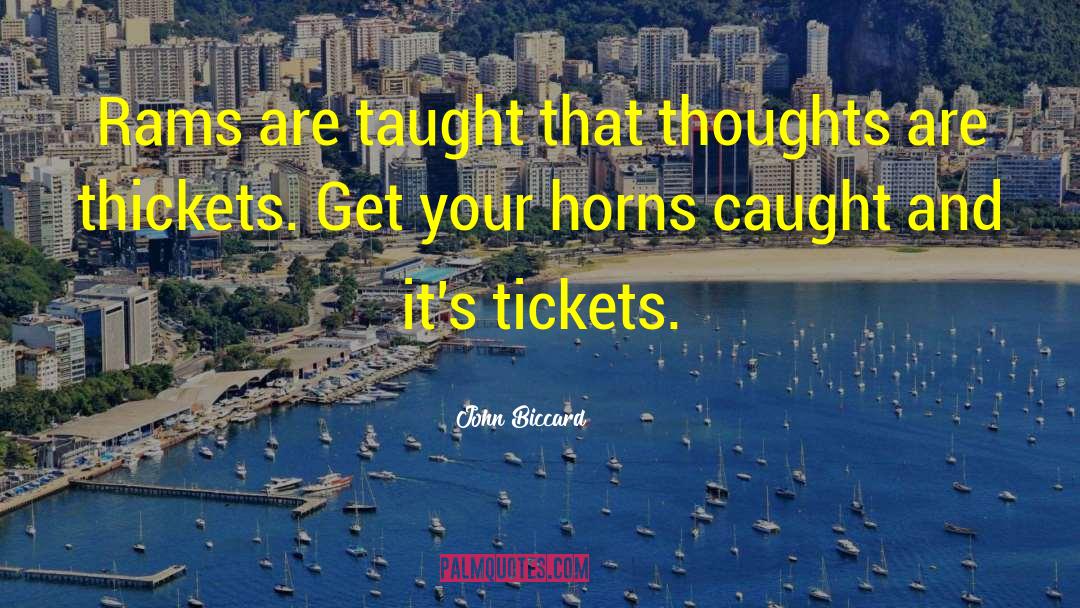 Tickets quotes by John Biccard