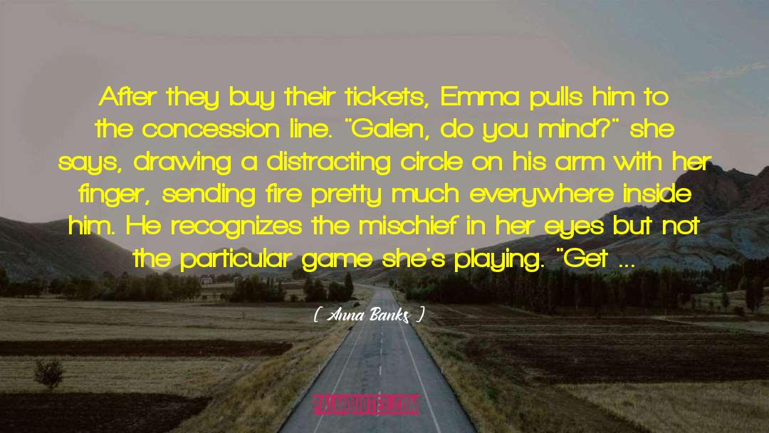 Tickets quotes by Anna Banks