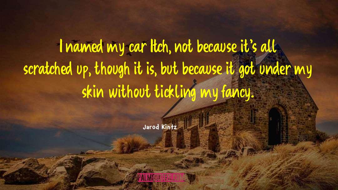 Tickling quotes by Jarod Kintz