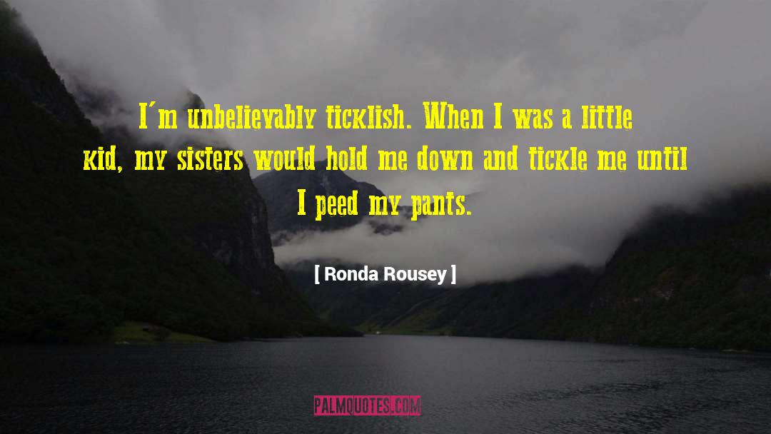 Ticklish quotes by Ronda Rousey