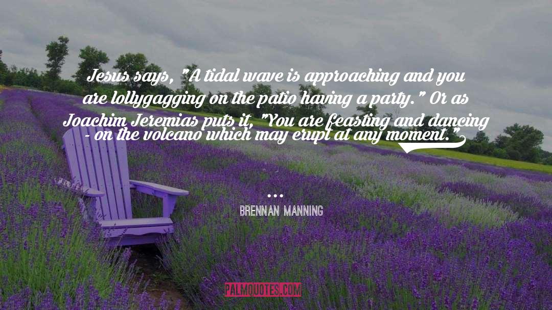 Tidal quotes by Brennan Manning