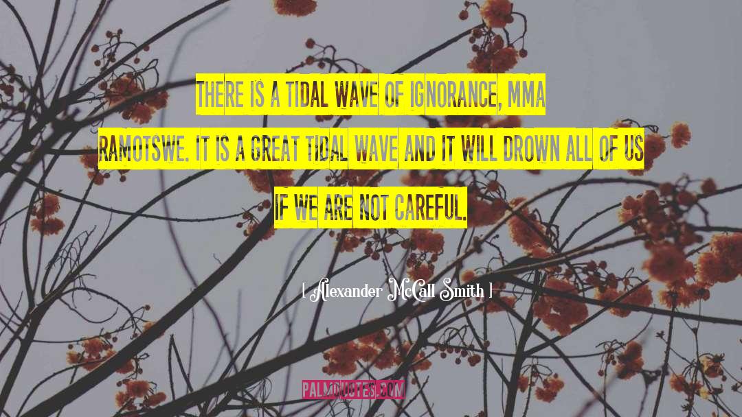 Tidal Wave quotes by Alexander McCall Smith