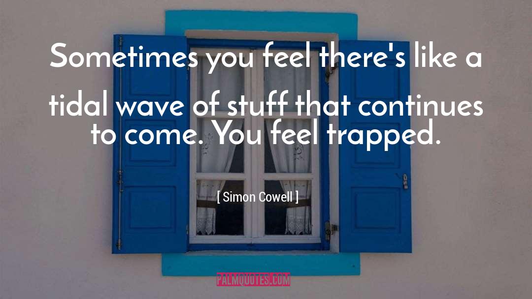 Tidal Wave quotes by Simon Cowell
