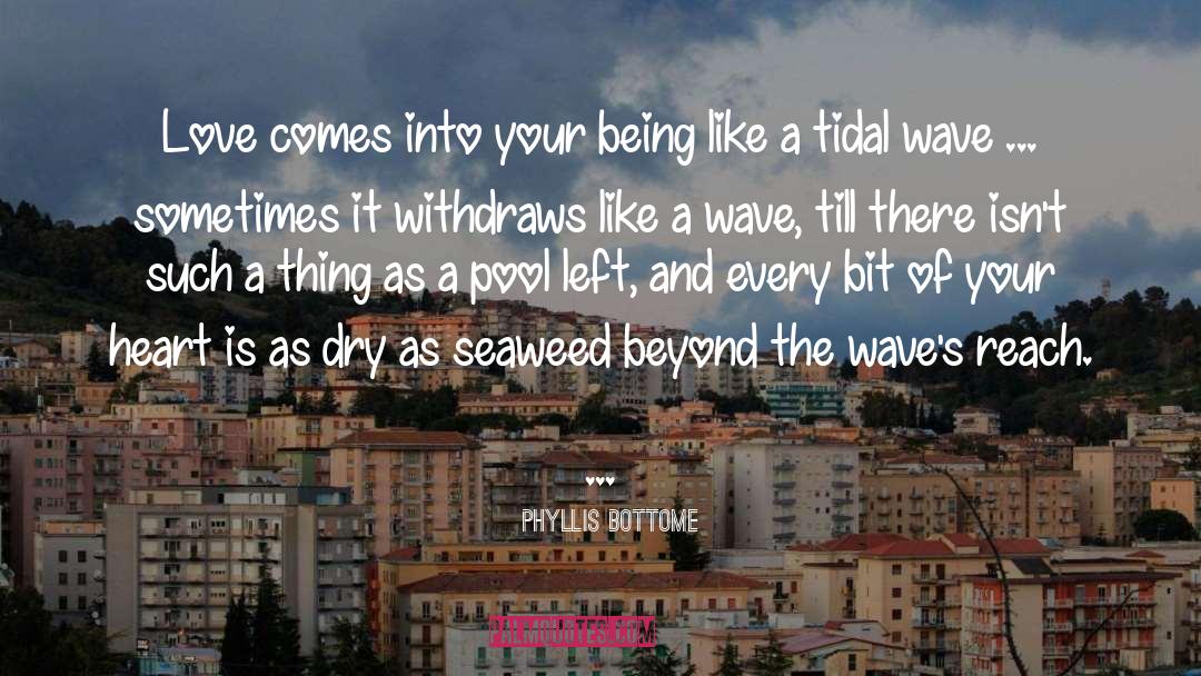Tidal Wave quotes by Phyllis Bottome