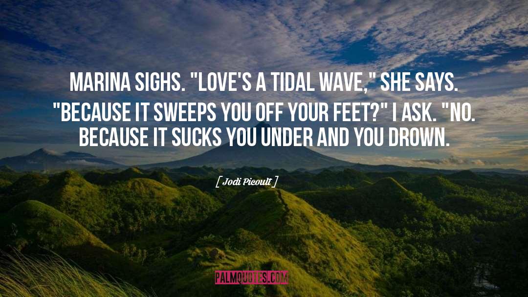 Tidal Wave quotes by Jodi Picoult