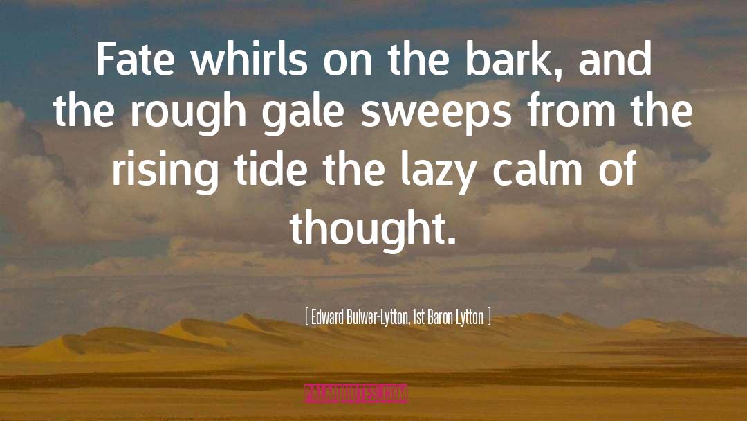 Tides quotes by Edward Bulwer-Lytton, 1st Baron Lytton