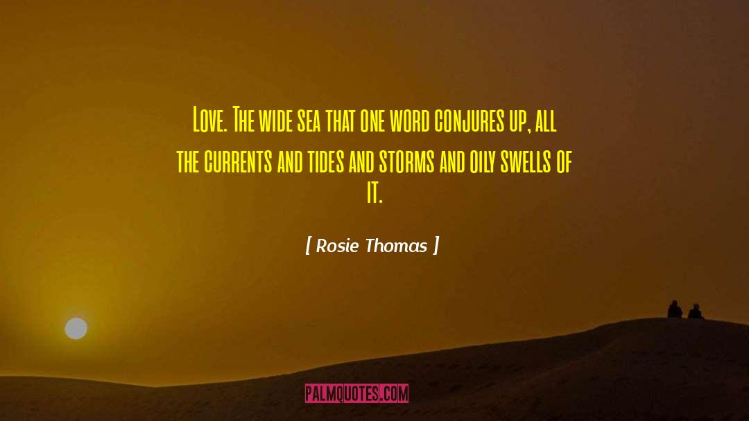 Tides quotes by Rosie Thomas