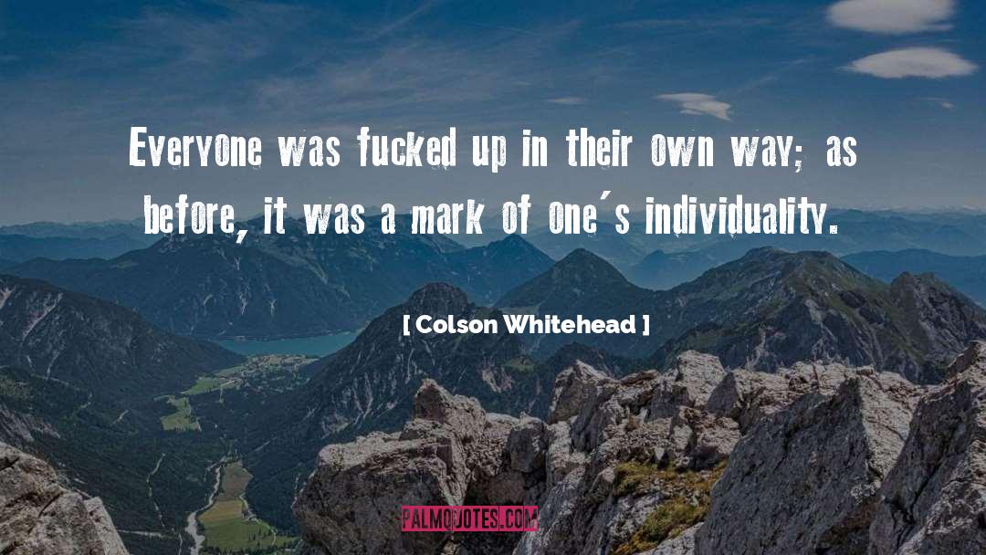 Tidied Up In A Way quotes by Colson Whitehead