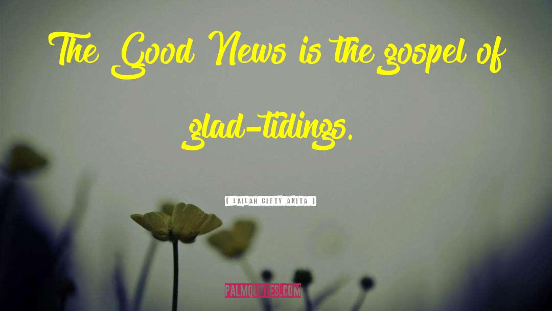 Tidings quotes by Lailah Gifty Akita