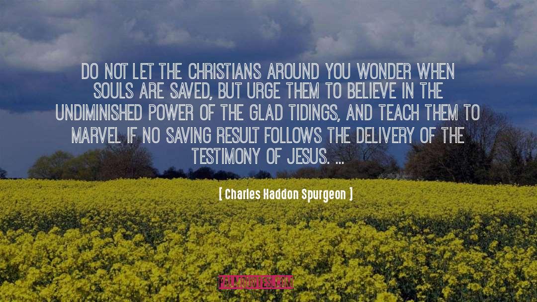 Tidings quotes by Charles Haddon Spurgeon