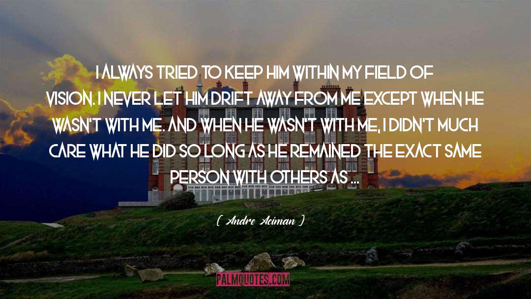 Tie Someone With Love quotes by Andre Aciman