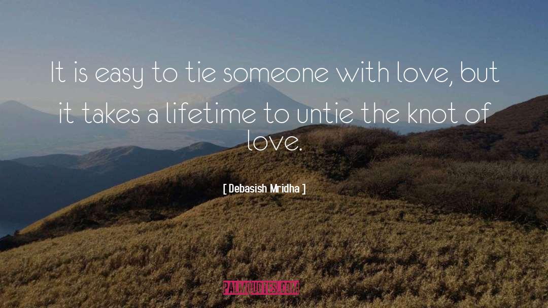 Tie Someone With Love quotes by Debasish Mridha