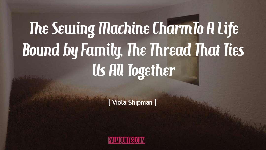 Ties That Bind quotes by Viola Shipman
