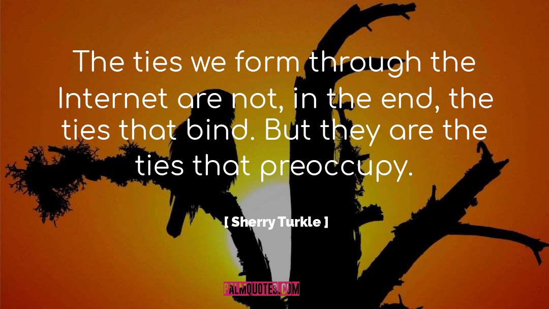 Ties That Bind quotes by Sherry Turkle