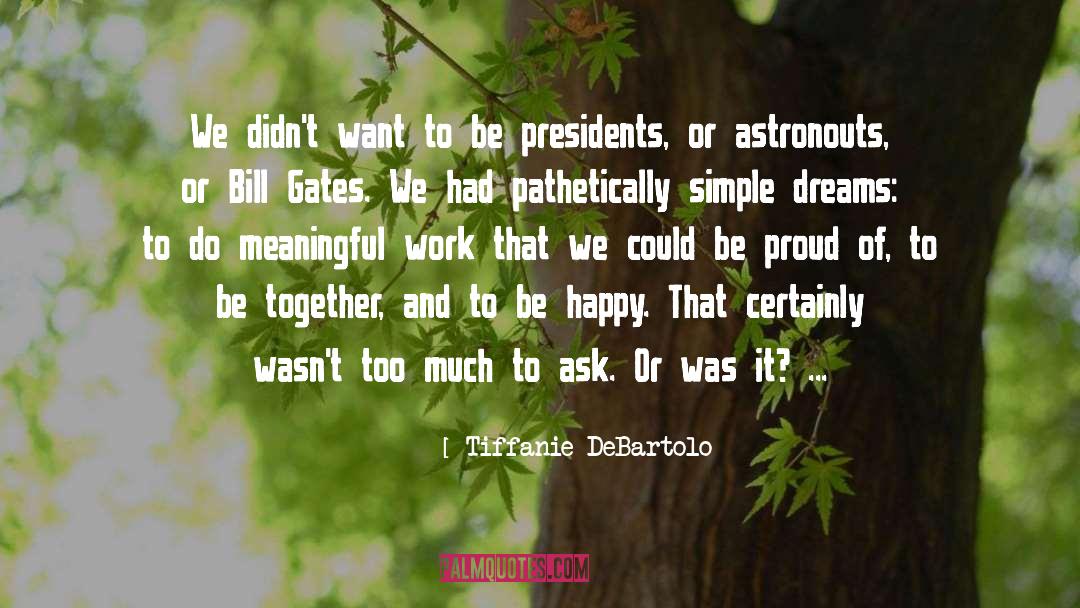 Tiffanie Debartolo quotes by Tiffanie DeBartolo