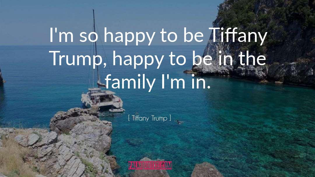 Tiffany quotes by Tiffany Trump