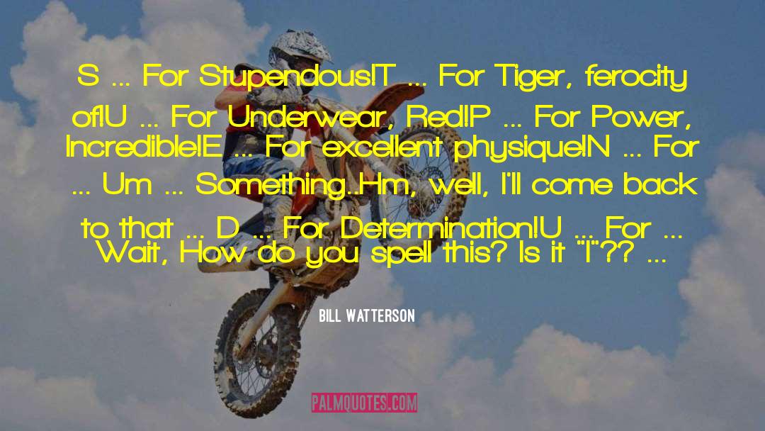 Tiger S Curse quotes by Bill Watterson