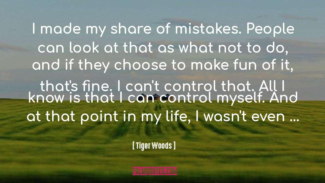 Tiger Saga quotes by Tiger Woods